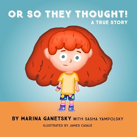 Or so They Thought: A True Story by Marina Ganetsky